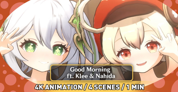 Good Morning ft. Nahida and Klee ANIMATION (4K)