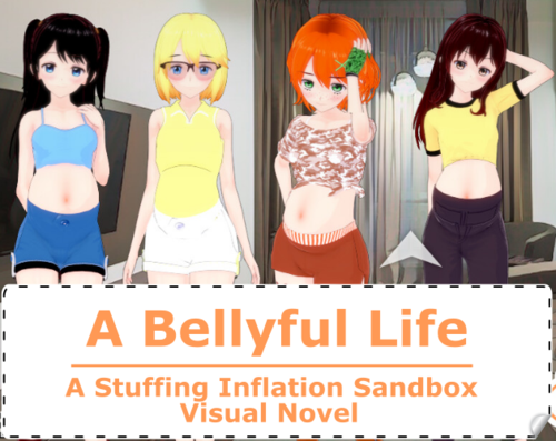 A Bellyful Life [v0.1]