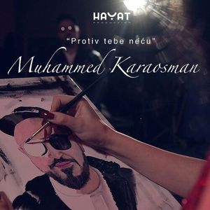 Muhammed Karaosman - Protiv Tebe Necu 73920832_Protiv_tebe_neu