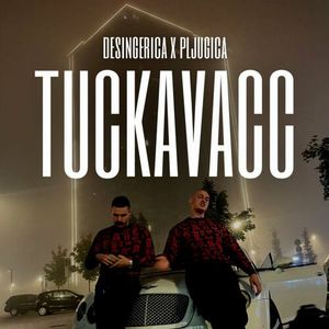 Desingerica & Pljugica - Tuckavacc 82638019_Tuckavacc