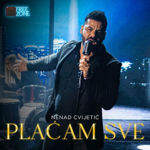 Nenad Cvijetic - Placam Sve 83183475_Placam_sve