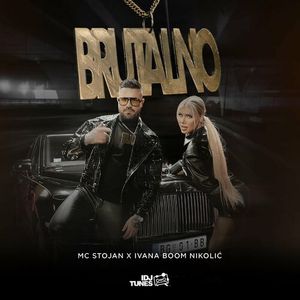 Mc Stojan & Ivana Boom Nikolic - Brutalno  83323932_Brutalno
