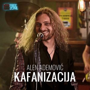 Alen Ademovic - Kafanizacija 83573032_Kafanizacija