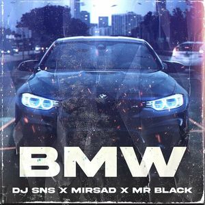DJ SNS & Mirsad Feat. Mr Black - BMW 86680054_BMW
